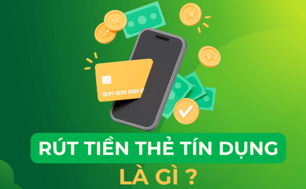 Rút tiền thẻ tín dụng là gì